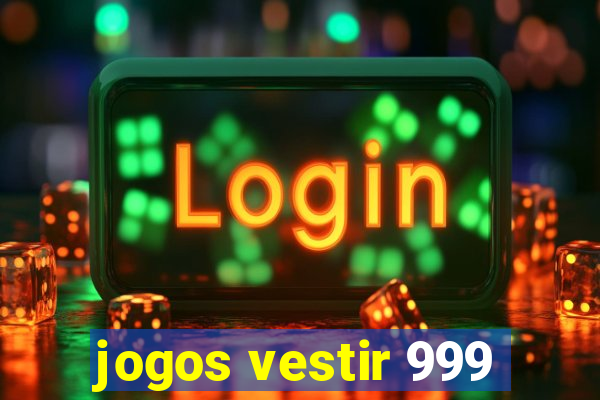 jogos vestir 999