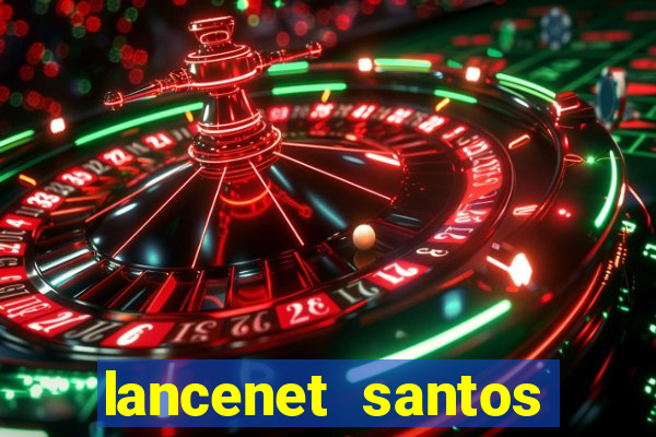 lancenet santos futebol clube