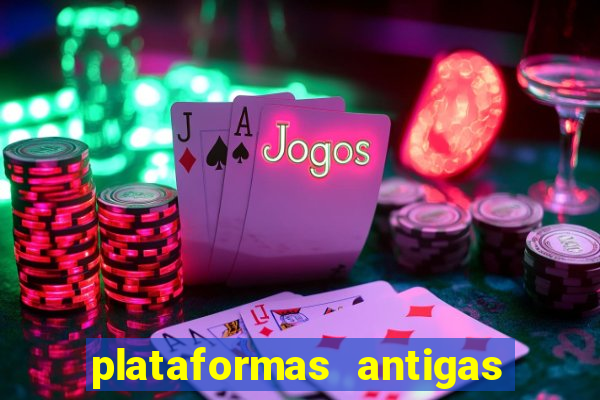 plataformas antigas de jogos slots