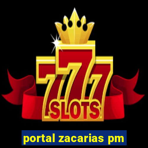 portal zacarias pm