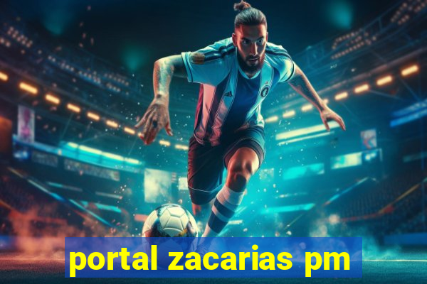 portal zacarias pm