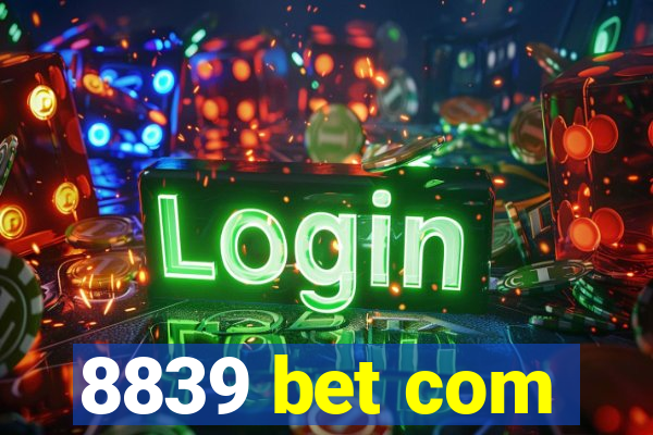 8839 bet com