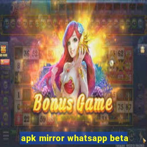 apk mirror whatsapp beta