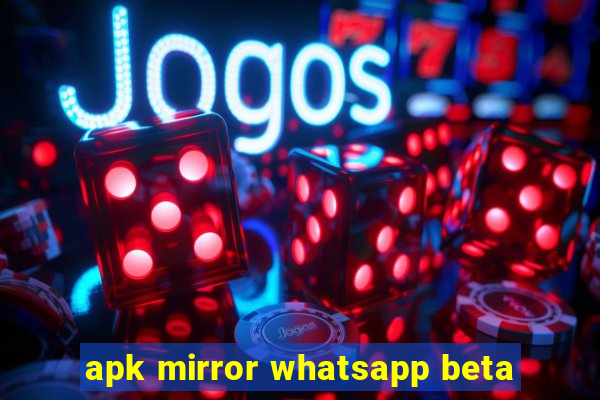 apk mirror whatsapp beta