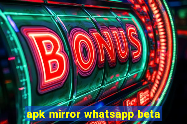 apk mirror whatsapp beta