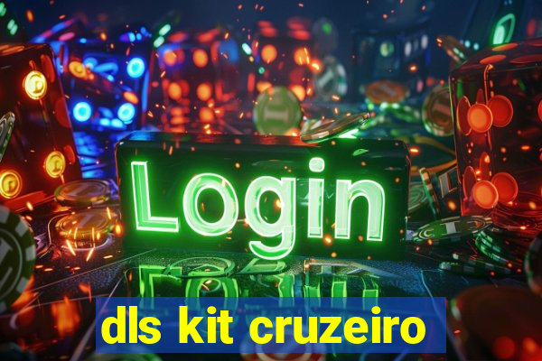 dls kit cruzeiro