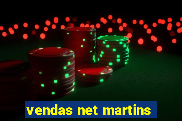 vendas net martins