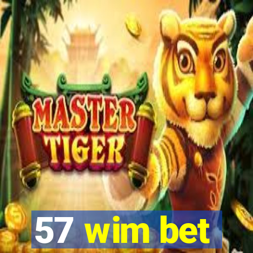 57 wim bet