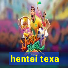 hentai texa