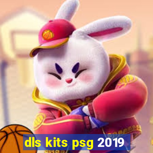 dls kits psg 2019