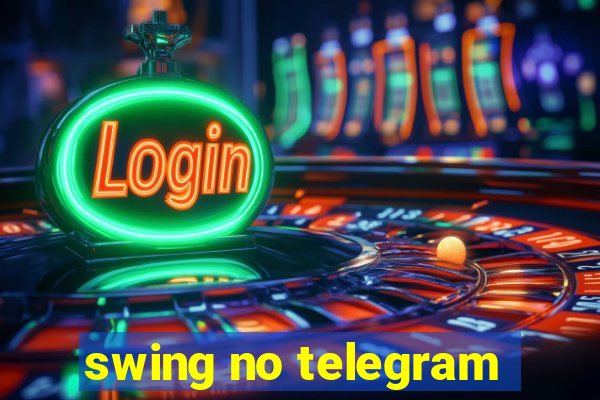 swing no telegram