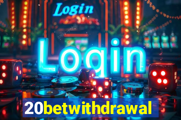 20betwithdrawal