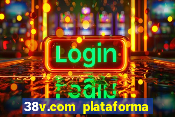 38v.com plataforma de jogos