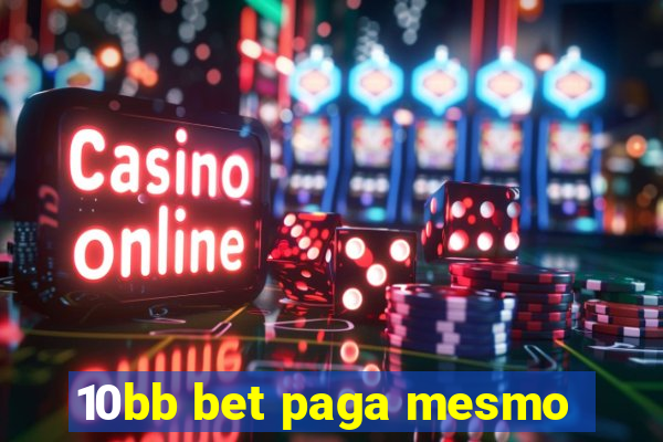 10bb bet paga mesmo