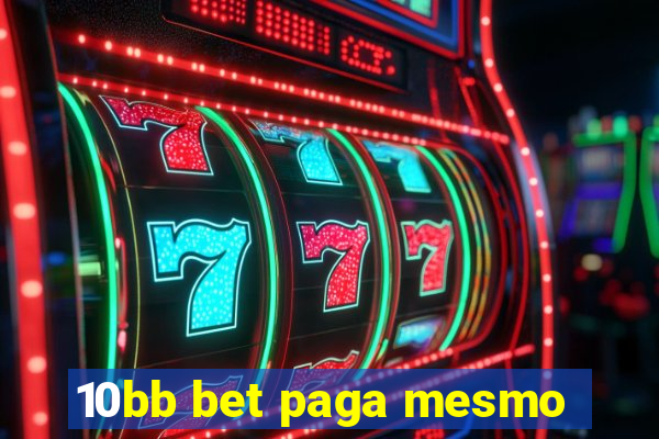 10bb bet paga mesmo