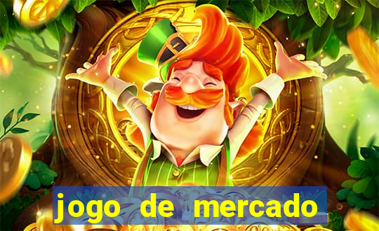 jogo de mercado dinheiro infinito