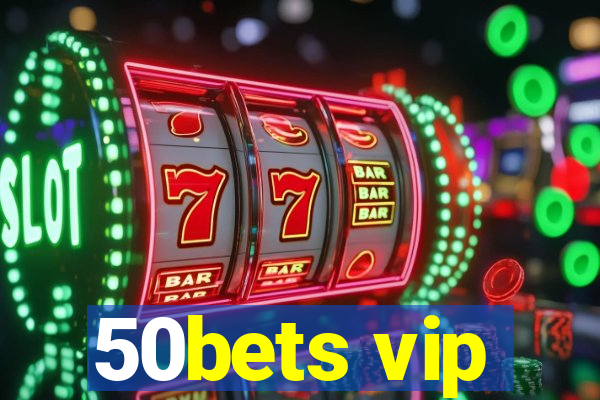 50bets vip