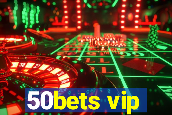 50bets vip