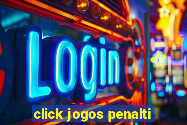 click jogos penalti