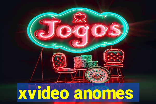 xvideo anomes