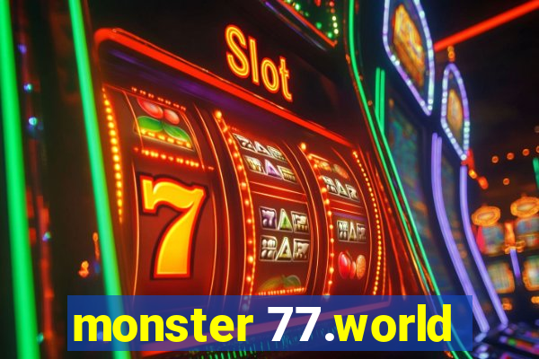 monster 77.world