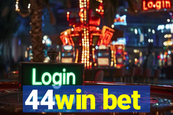 44win bet