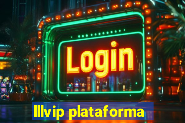 lllvip plataforma