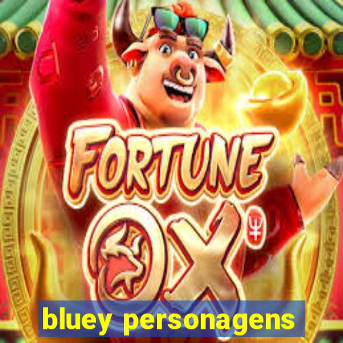 bluey personagens