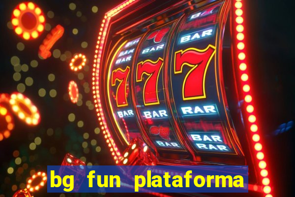 bg fun plataforma de jogos