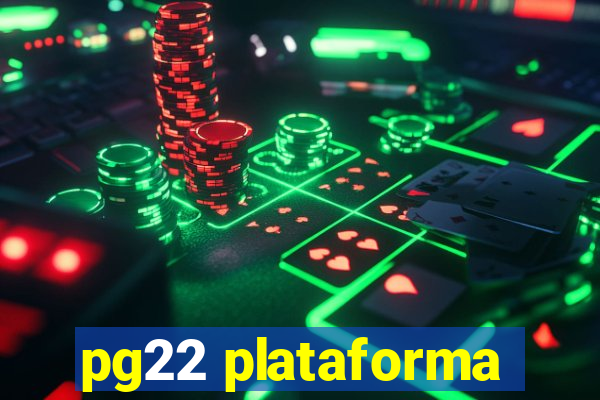 pg22 plataforma