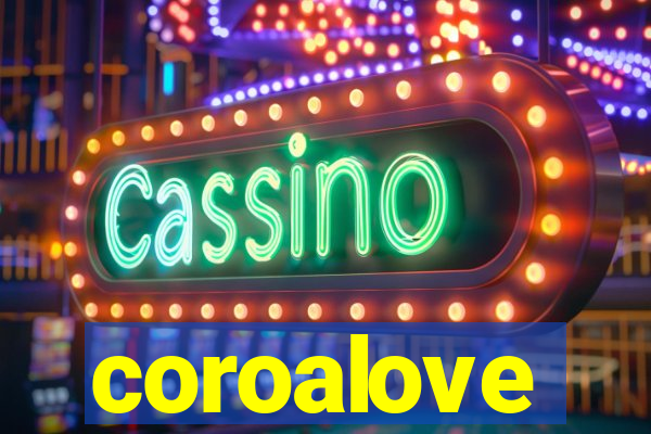 coroalove