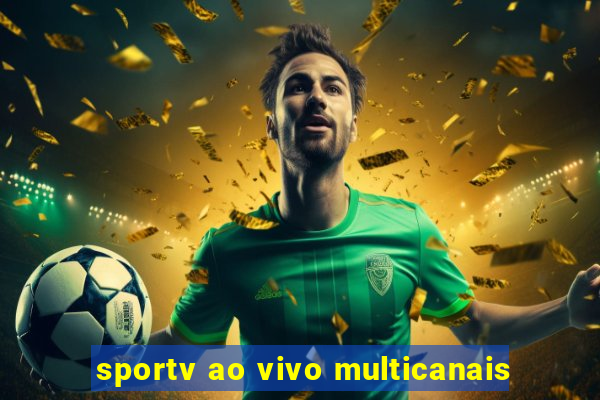 sportv ao vivo multicanais