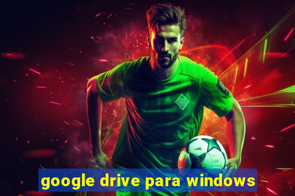 google drive para windows