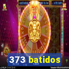 373 batidos