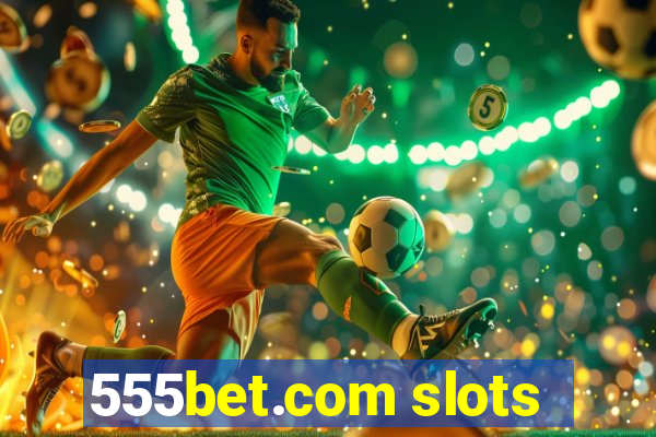 555bet.com slots