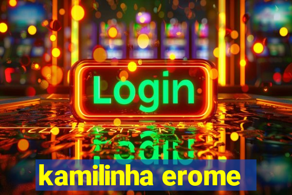 kamilinha erome