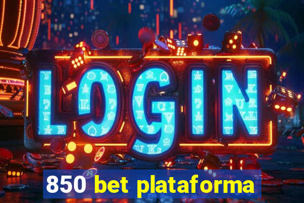 850 bet plataforma