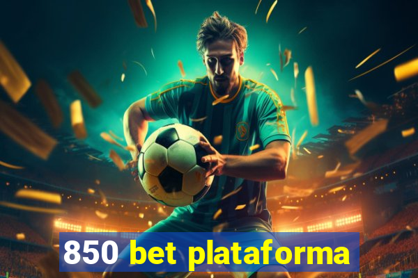 850 bet plataforma