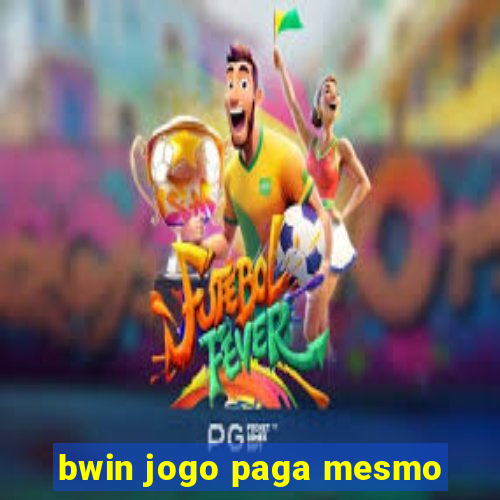 bwin jogo paga mesmo