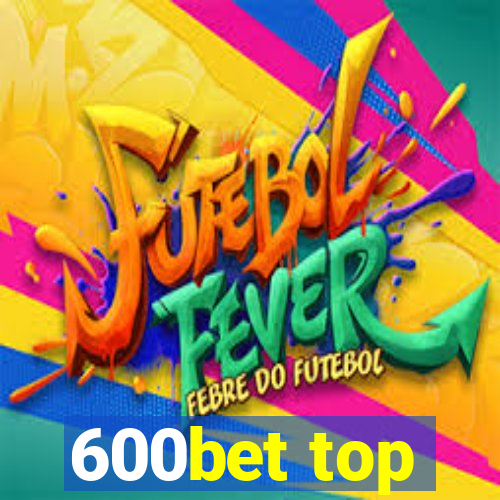 600bet top