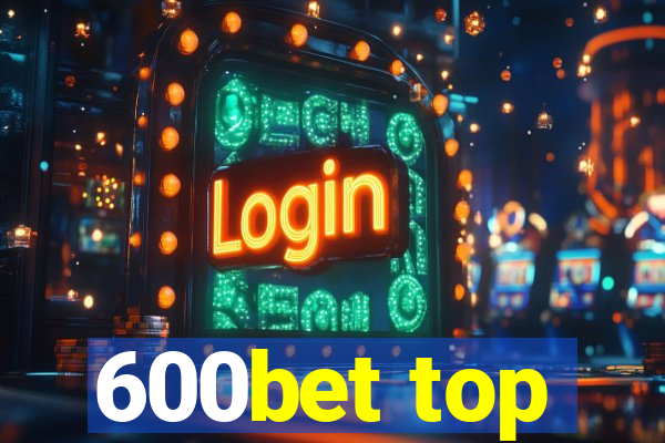 600bet top