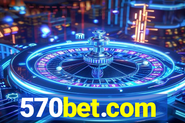 570bet.com