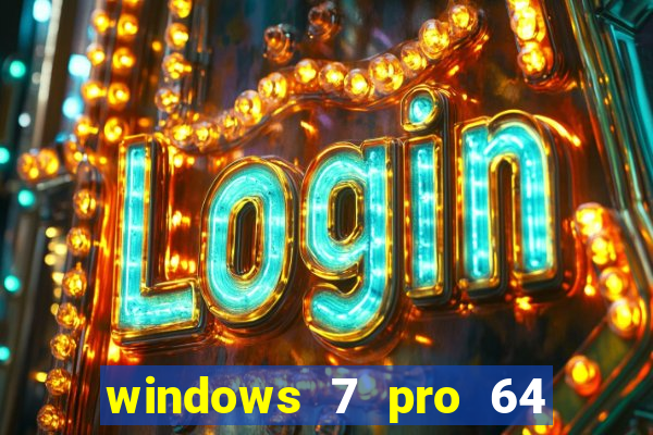 windows 7 pro 64 bits iso download