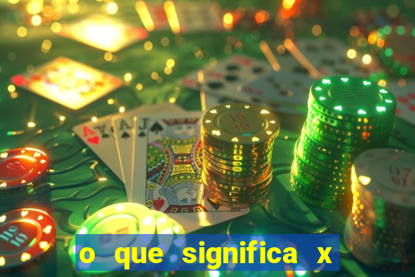 o que significa x no sportingbet