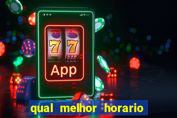 qual melhor horario para jogar pixbet