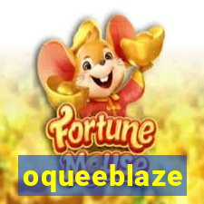 oqueeblaze