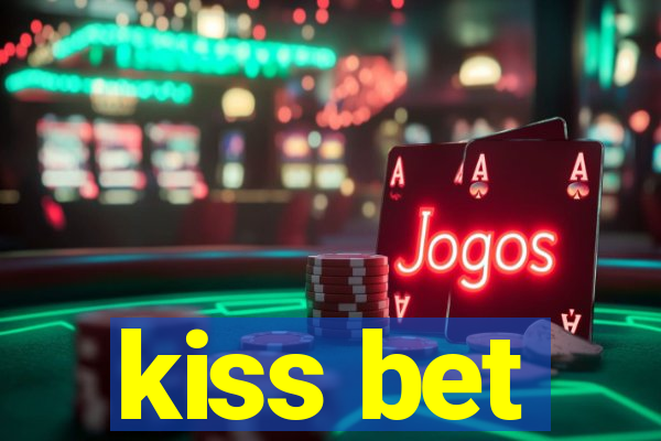 kiss bet