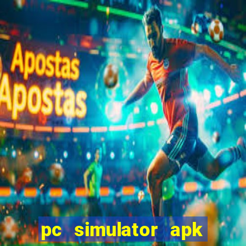 pc simulator apk dinheiro infinito