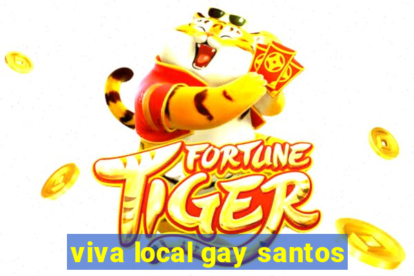 viva local gay santos