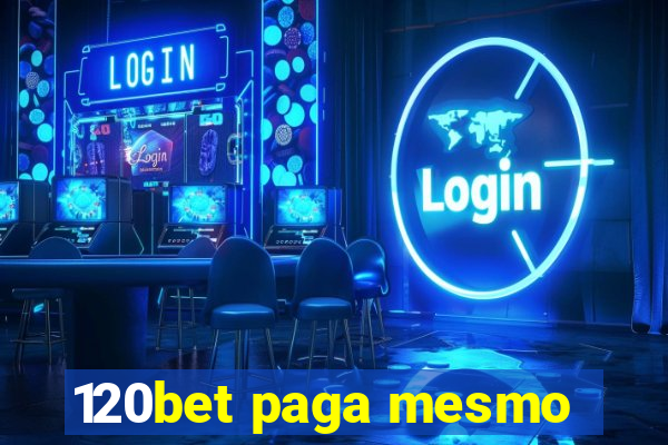 120bet paga mesmo